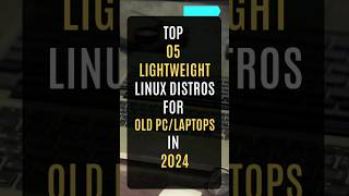 Top 05 Lightweight Linux Distros for Old pcLaptops in 2024 lightweight oldlaptops [upl. by Rossuck203]