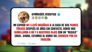 Mi esposo me llevó ENGAÑADA a la casa de sus padres TÓXICOS Ahora estamos al borde del divorcio [upl. by Ashok]