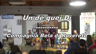 Compagnia Bela di Rovereto  Un de quei Dì Prima parte [upl. by Aniuqal]