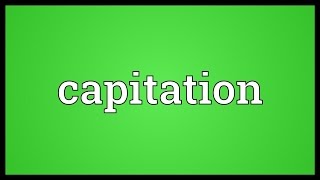 Capitation Meaning [upl. by Eadwina]