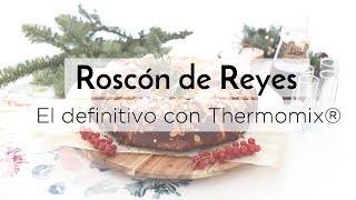 Roscón de Reyes Receta paso a paso con Thermomix® [upl. by Yeloc]