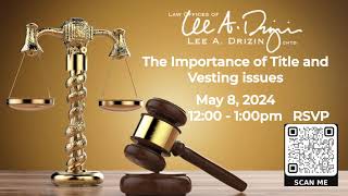 The Importance of Title and Vesting Issues May 8 2024 [upl. by Pierrepont]