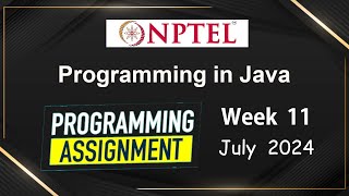 NPTEL Programming In Java Week 11 Programming Assignment Answers Solution  2024 July  Swayam [upl. by Aelanej]