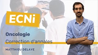 ECNi – Oncologie – Corrections de DP tirés des annales des ECNi [upl. by Draillih]