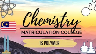 SEM 2  Matriculation Chemistry 13 Polymers [upl. by Nnylatsyrk]