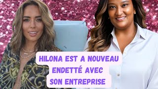 HILONA  ENDETTÉ DE 180 K AVEC SA NOUVELLE COMPAGNIE [upl. by Field]