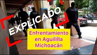 Enfrentamiento en Aguililla Michoacán  Video Explicado [upl. by Cirek128]