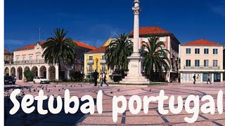 SETÚBAL PORTUGALSETÚBAL [upl. by Tnomed]