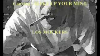 25 WATTS♫ MAKE UP YOUR MIND ♫LOS MOCKERS [upl. by Rigdon885]