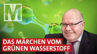 Grüner Wasserstoff Schmutziges Gas in neuen Schläuchen [upl. by Crotty]