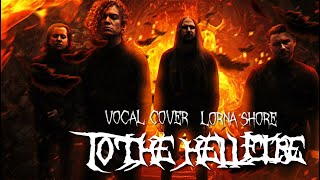 【Vocal Cover】To the Hellfire  LORNA SHORE【うたってみた】 [upl. by Sherrie465]