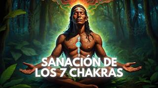 Música Chamánica para Sanar Desbloquear y Equilibrar los 7 Chakras y Limpiar el Aura [upl. by Celestina]