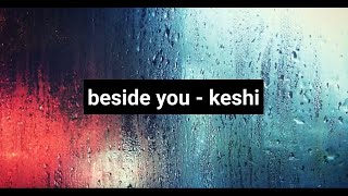 beside you Lyrics  Vietsub  keshi [upl. by Llerroj]