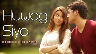 Huwag Siya  Donnalyn Bartolome ft Shehyee Official Music Video with Lyrics [upl. by Rebmeced]