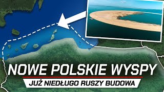 Polska i NOWE SZTUCZNE WYSPY  Zyskamy kolejne terytoria [upl. by Yrolam673]