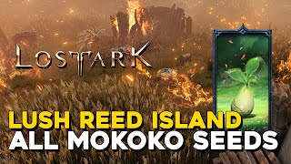 Lost Ark All Lush Reed Island Mokoko Seed Locations [upl. by Inihor]