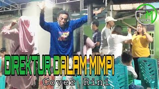 Direktur Dalam Mimpi • Versi Joget Wakatobi ® Cover Rini  Musik M42N K3Y [upl. by Efar919]