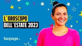 Loroscopo dellestate 2023 le previsioni segno per segno [upl. by Marline]