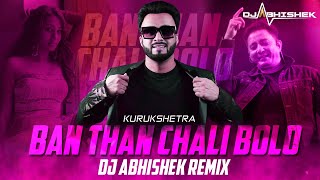 Ban Than Chali Bolo  Kurukshetra  DJ Abhishek Remix [upl. by Lampert]