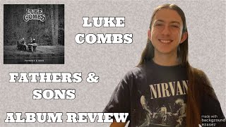 Fathers amp Sons Luke Combs Album Review [upl. by Atnoved367]