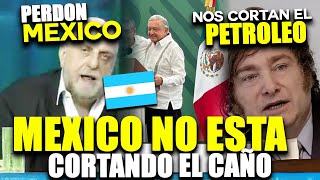 PRENSA ARGENTINA PIDE AYUDA A MEXICO  POR CULPA DE MILEI MEXICO NOS CORTA EL CAÑO [upl. by Llert]