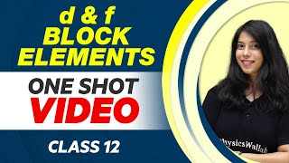 D amp FBLOCK ELEMENTS in 1 Shot  All Concepts with PYQs  Class 12 NCERT [upl. by Aremus]