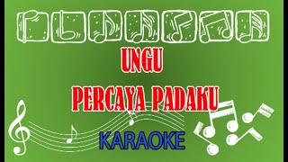 Ungu Percaya Padaku Karaoke [upl. by Nahsaj569]