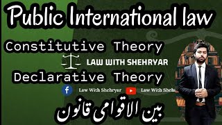 Constitutive amp Declarative Theories On Recognition Of State  Public International Law  Shehryar [upl. by Serena]