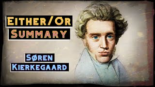 Søren Kierkegaard  EitherOr Summary [upl. by Acilejna]