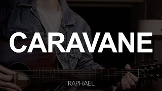 TUTO GUITARE  Caravane  Raphael [upl. by Uriia]