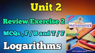 Review exercise 2 unit 2 logarithms class 9 new mathematics book  MCQs true  false and FB unit 2 [upl. by Hey]