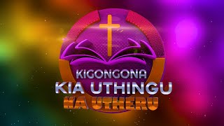 KIGONGONA KIA UTHINGU NA UTHERU [upl. by Sublett]