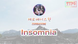 LYRICS 제로베이스원 ZEROBASEONE  Insomnia [upl. by Riehl]