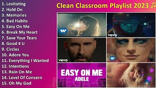 Clean Classroom Playlist 2023 ♫ Top Hits Clean Version Clean Music 2023  Top Songs [upl. by Furtek]