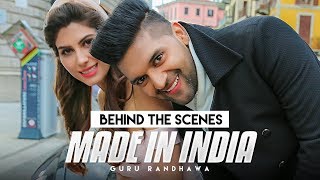 Making of MADE IN INDIA Video Song  Guru Randhawa  Elnaaz Norouzi [upl. by Zebadiah]