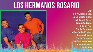 Los Hermanos Rosario 2024 MIX Las Mejores Canciones  Clip 107 Morena Ven 10 La Cleptómana M [upl. by Engedus]