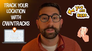 Track Your Location with OwnTracks [upl. by Nwad]
