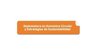 1° Clase Diplomatura en Economía Circular y Estrategias de Sustentabilidad  4ta Cohorte  Nivel 1 [upl. by Kirenoj]