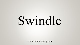 How To Say Swindle [upl. by Naol]