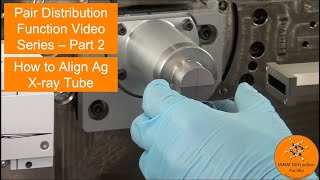 Aligning the Ag Xray Tube  Pair Distribution Function  Part 2 [upl. by Enneillij]