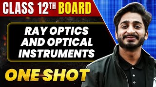 RAY OPTICS AND OPTICAL INSTRUMENTS in 1 Shot All Concept amp PYQs Covered  Class 12th Boards  NCERT [upl. by Boyes388]