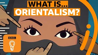 Orientalism and power When will we stop stereotyping people  AZ of ISMs Episode 15  BBC Ideas [upl. by Francisca351]