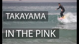 SURFING SURFTECH TAKAYAMA IN THE PINK IN SOUTHERN SPAIN [upl. by Auqenaj465]