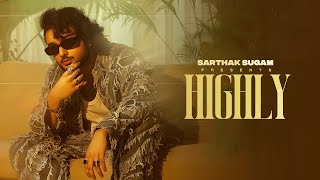 Sarthak Sugam  HIGHLY  Official Music Video  2024 [upl. by Gambrill230]