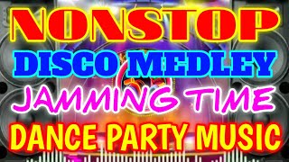 Nonstop Disco Chacha Medley  Jamming Time  Dance Party Music [upl. by Magnien]