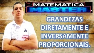 GRANDEZAS DIRETAMENTE E INVERSAMENTE PROPORCIONAIS  MICAMÁTICA [upl. by Barris]