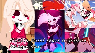 Hazbin hotel react to Angel dust Poison songYui Møøncheck the desc  PART 1 [upl. by Cyrano]