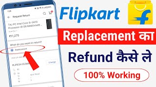 how to return replacement items on Flipkart  Flipkart Replacement Refund Process  Repla to Return [upl. by Elpmid104]