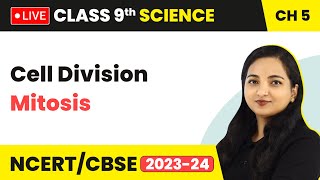 Cell Division Mitosis  The Fundamental Unit of Life  Class 9 Science Chapter 5 LIVE [upl. by Ojimmas]