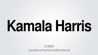 How to Pronounce Kamala Harris [upl. by Adnilra]